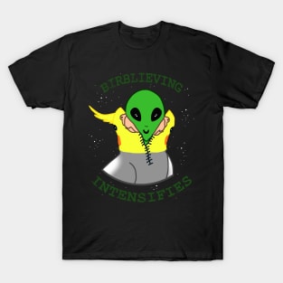 Birblieving intensifies - alien birb T-Shirt